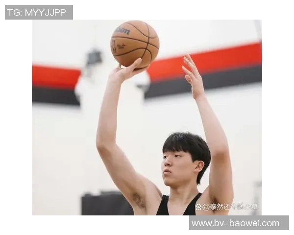 比卢普斯每日加练杨瀚森努力学习英语与观看比赛录像提升自我